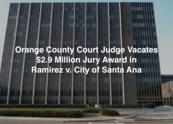 Santa Ana Wins After Judge Vacates $2.9 Million Jury Award